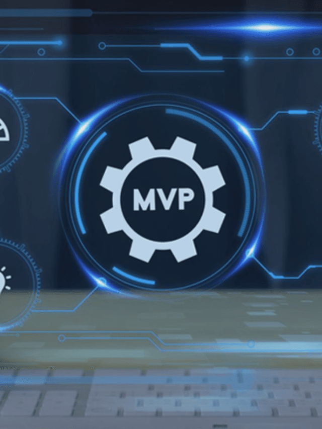 Everything You Need To Know About MVP Development